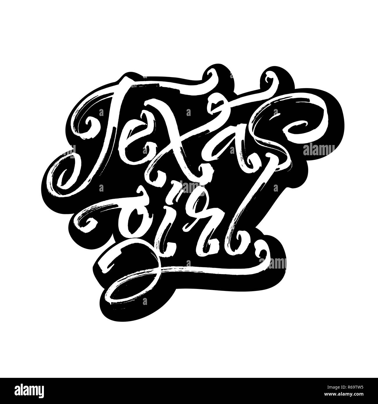 Texas girl. Sticker. Modern Calligraphy Hand Lettering for Serigraphy Print Stock Vector