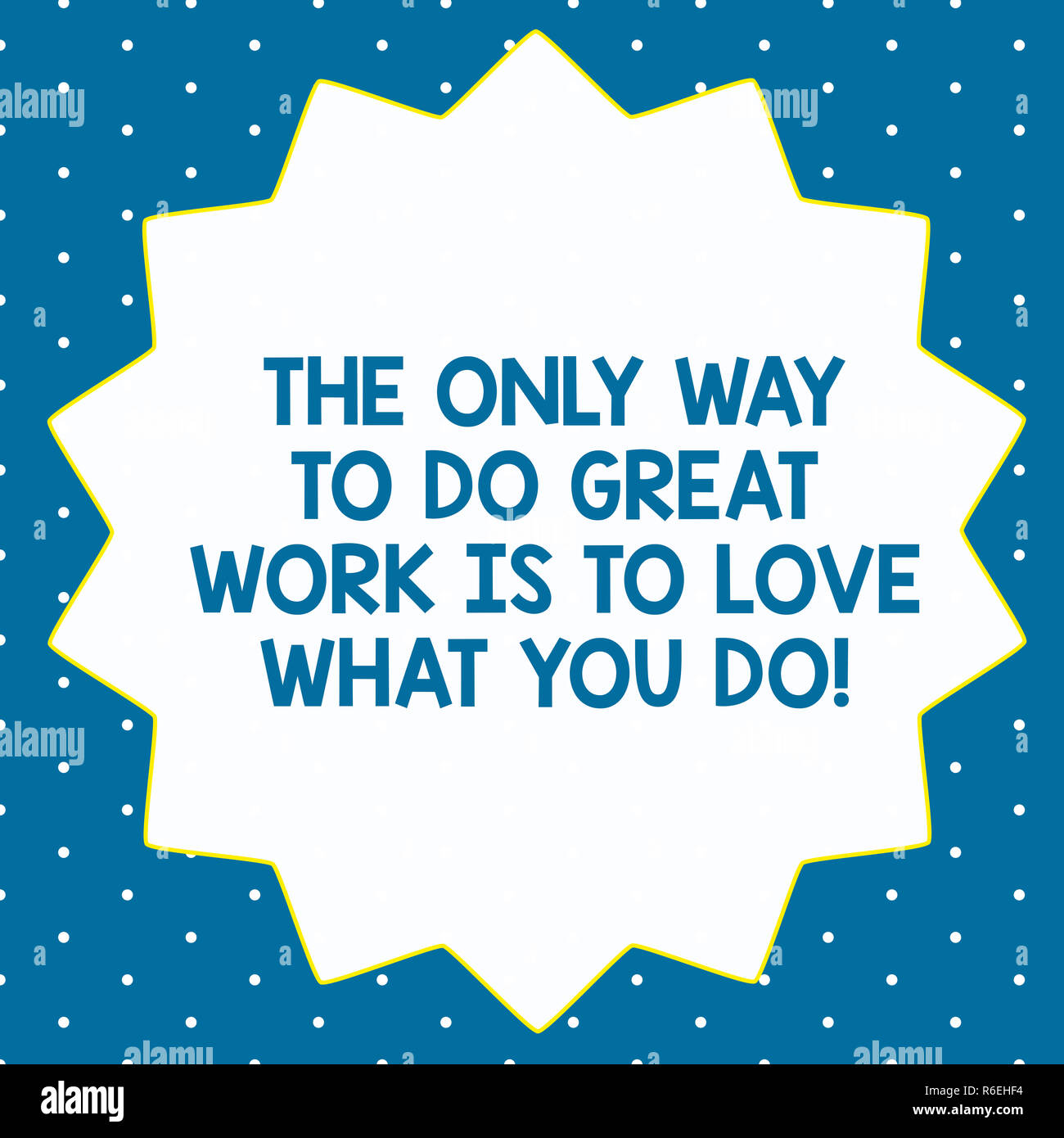 echo Moeras wandelen Word writing text The Only Way To Do Great Work Is To Love What You Do.  Business concept for Motivation in your job Fourteen 14 Pointed Star shape  wit Stock Photo - Alamy