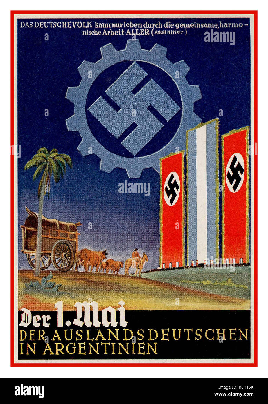 Vintage Nazi 1936 Swastika Poster Propaganda 'May 1st for Germans abroad in Argentina'  A German poster giving recognition to the Germans of distant lands, or 'Auslandeutschen'. This poster is in commemoration of the many ethnic Germans living in the South American country of Argentina 'The German People's common harmony is the work of all...’ Adolf Hitler 1936 Stock Photo