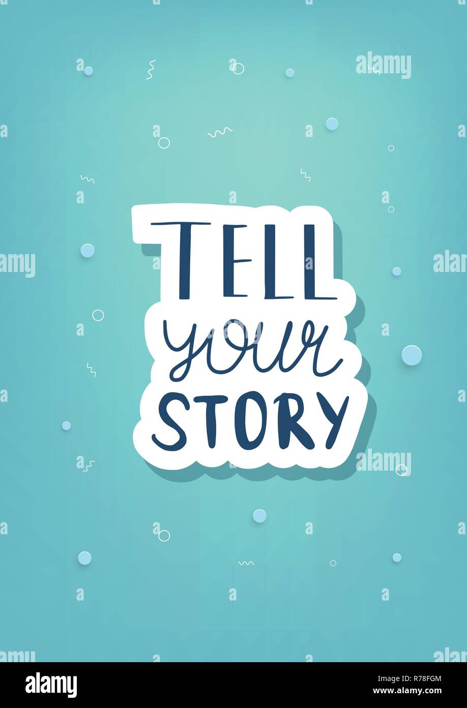 Tell Your Story Handwritten Lettering With Decoration Poster Vector Template With Quote Color Illustration Stock Vector Image Art Alamy