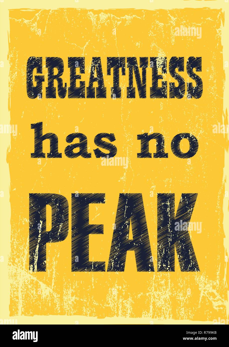 Inspiring motivation quote Greatness has no peak Vector typography poster  Stock Vector Image \u0026 Art - Alamy, image size:918x1390
