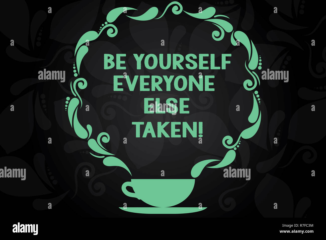 Writing note showing Be Yourself Everyone Else Is Taken. Business photo showcasing Have and show your own demonstratingality Cup and Saucer with Paisl Stock Photo