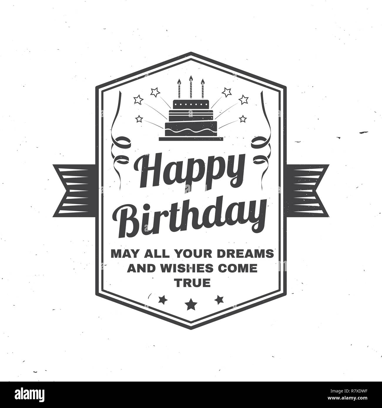 Happy Birthday to you. May all your dreams and wishes come true. Stamp, badge, card with birthday cake with candles and serpentine. Vector. Design for birthday celebration emblem in retro style Stock Vector