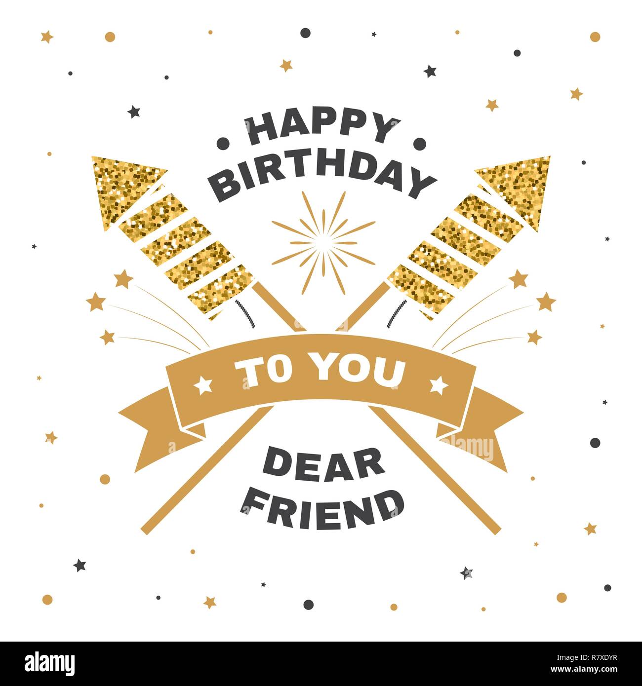 Happy Birthday to you dear friend. Badge, sticker, card, with sparkling firework rockets, firework and ribbon. Vector. Vintage typography design for birthday celebration emblem in retro style Stock Vector