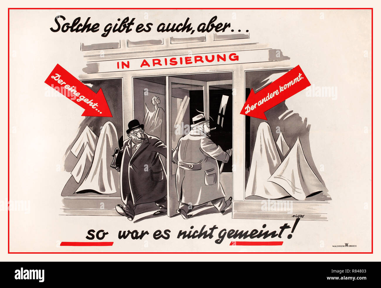 Vintage 1930’s Nazi Germany NSDAP Antisemitic propaganda poster “You Have People Who Do This to You, Too...But It Wasn't Meant to Be That Way” (Solche Gibt es auch, aber...So war es nicht gemeint!). Caricatured image of a German businessman entering the revolving door of a garment goods store. This entrance is marked with the label: [As This One Enters] and the exit, where a caricatured businessman leaves, is marked: [The Other One Gets Out.] Issued by the NSDAP. Nazi Germany 1930’s propaganda Stock Photo