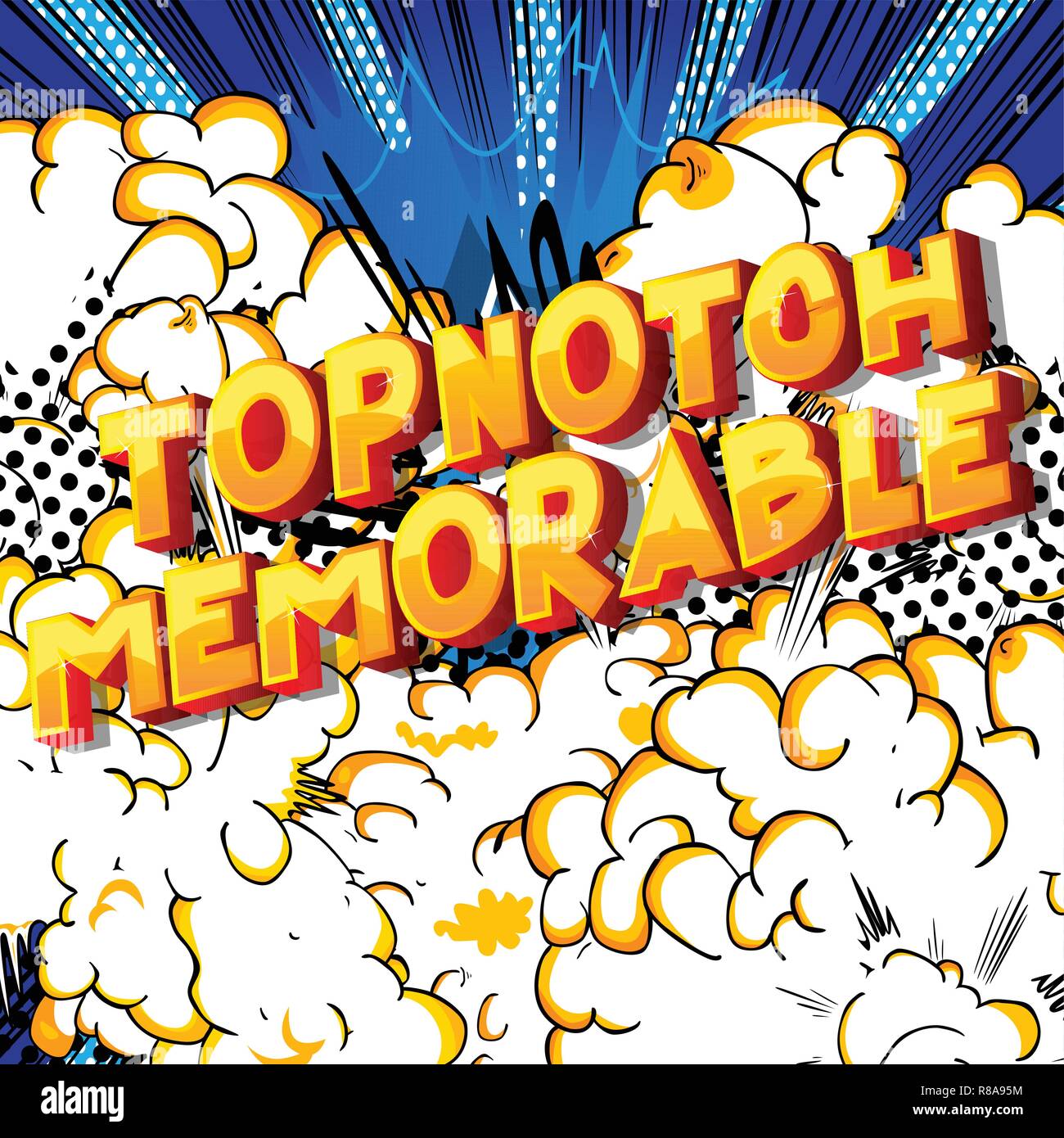 Topnotch Memorable - Vector illustrated comic book style phrase on abstract background. Stock Vector