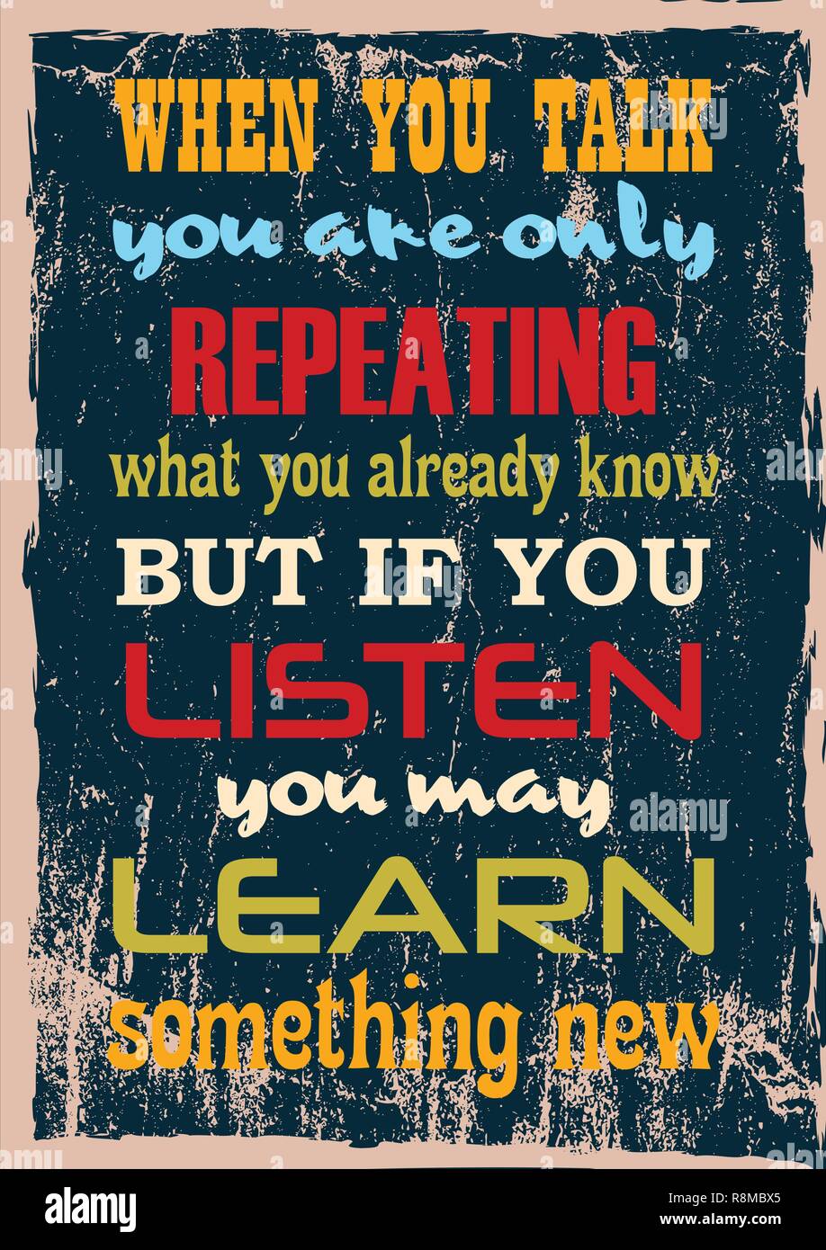 Inspirational Motivation Quote When You Talk You Are Only Repeating