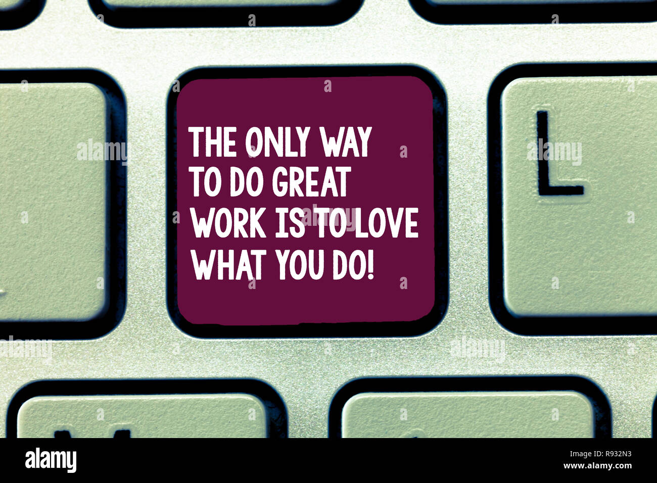 Text sign showing The Only Way To Do Great Work Is To Love What You Do ...