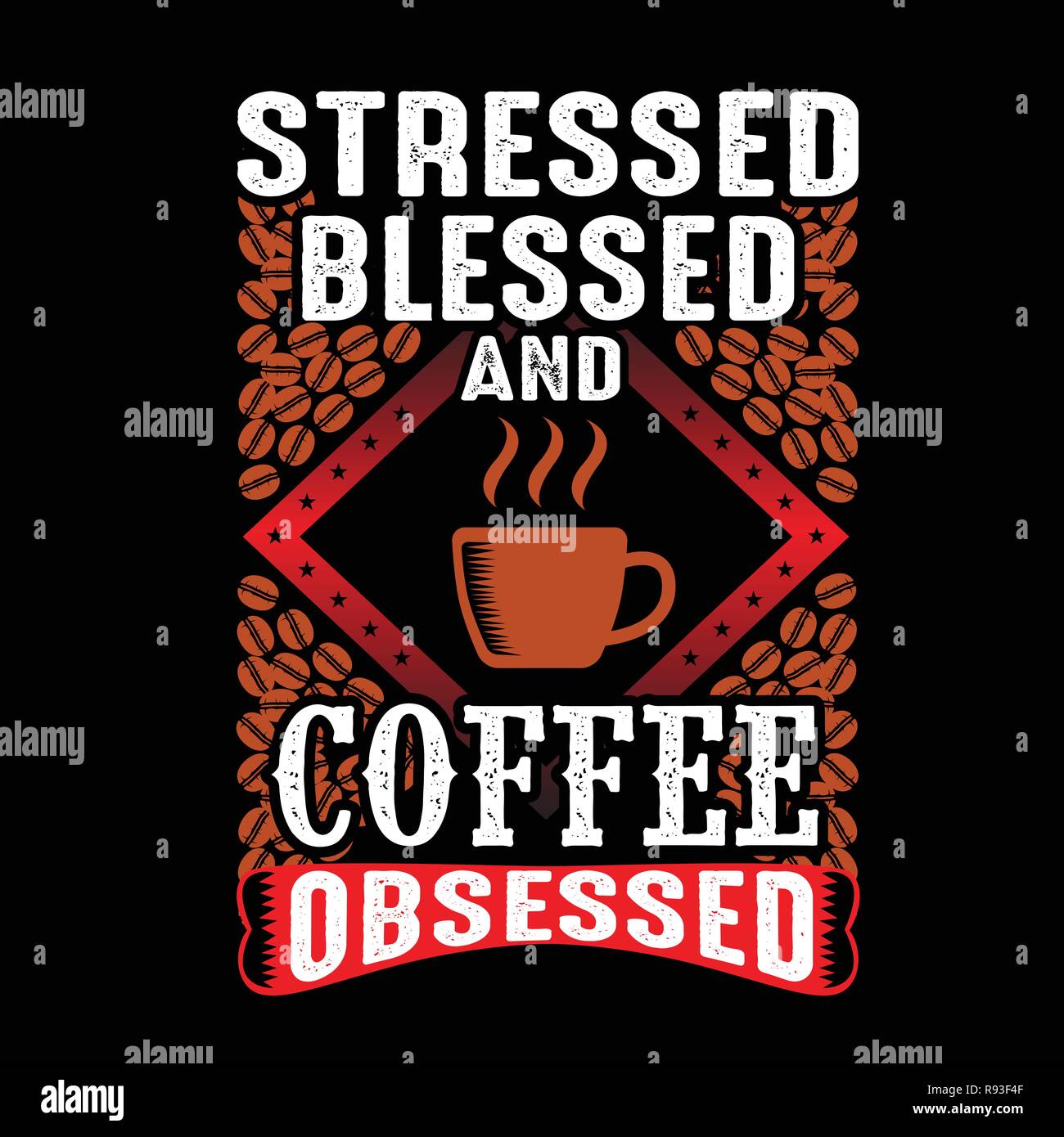 Stressed blessed and coffee obsessed Stock Vector