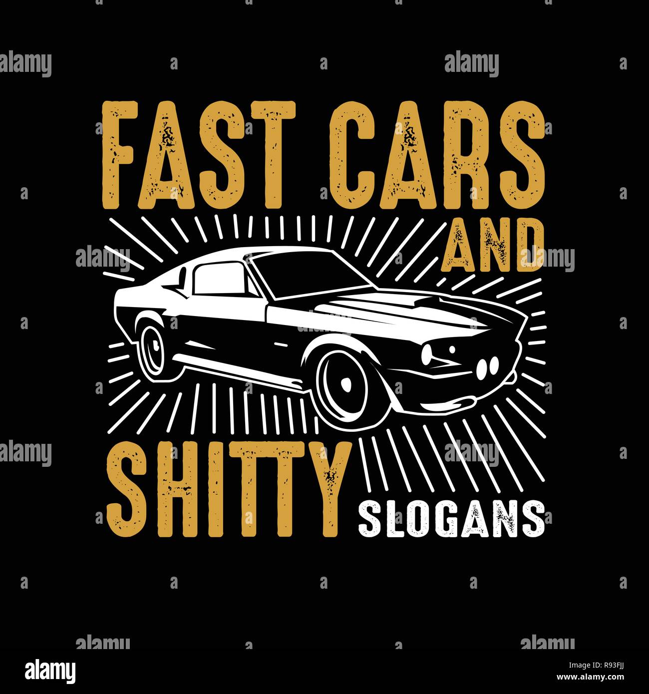 Car Quote and Saying. Fast cars and shitty Stock Vector