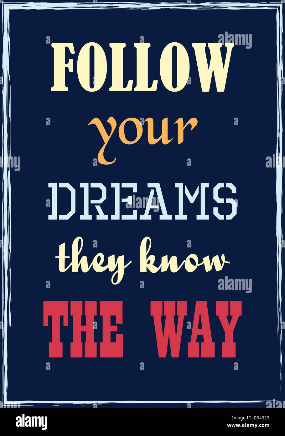 Follow your dreams they know the way Motivational Quote Typographic ...
