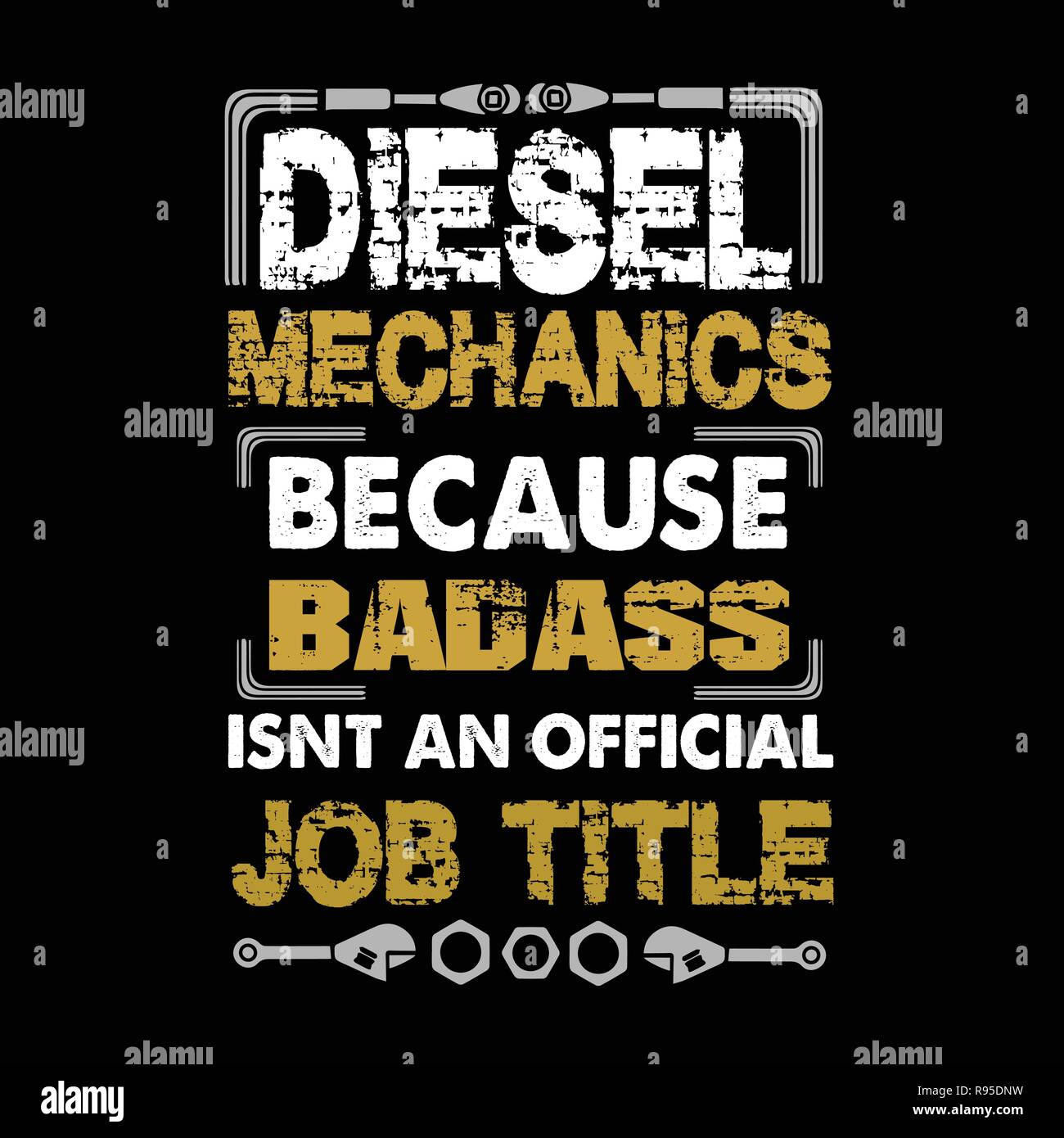 Mechanic Quote and Saying. Diesel mechanic because Stock Vector Image