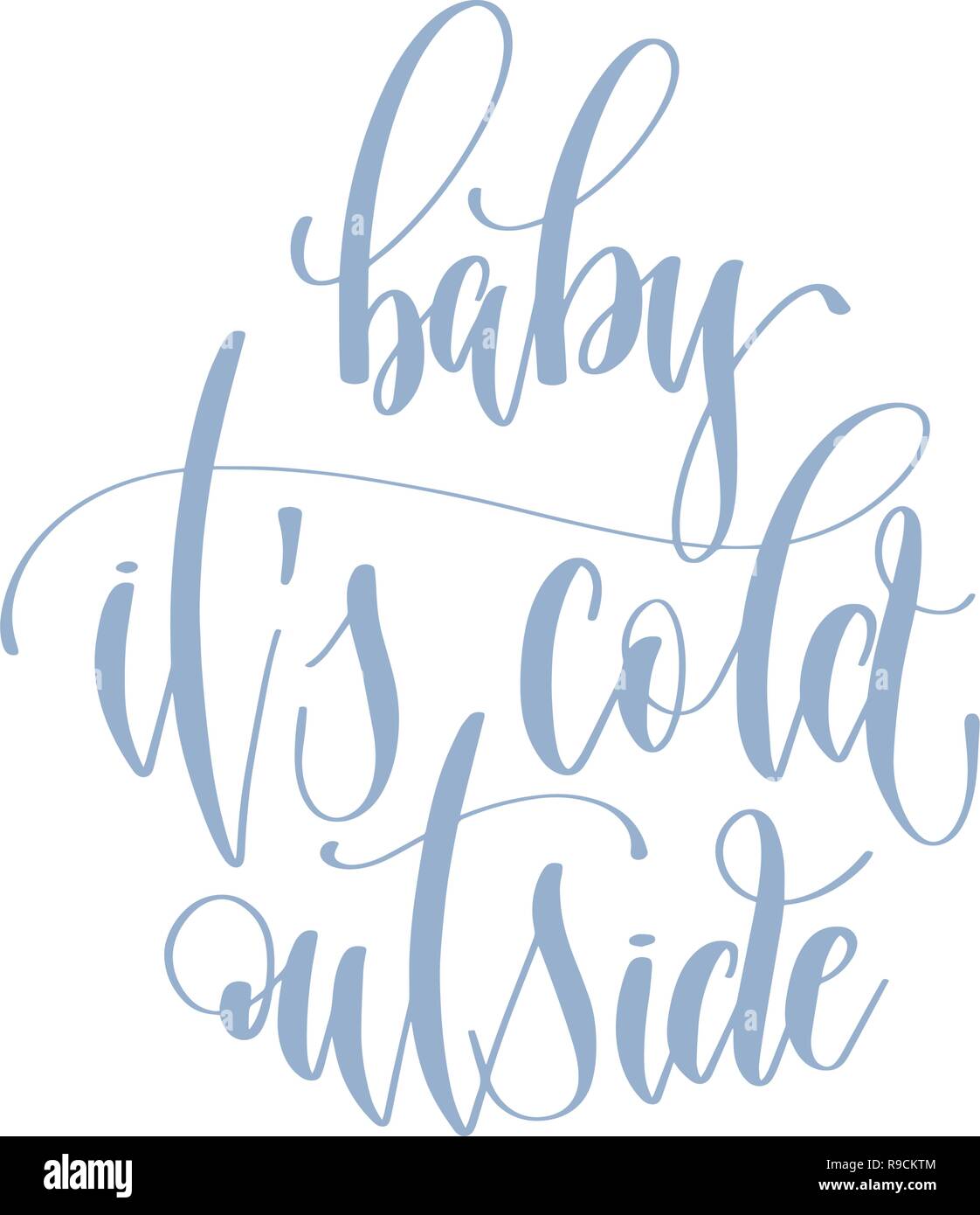 Baby It S Cold Outside Handwritten Lettering Text Stock Vector Image Art Alamy