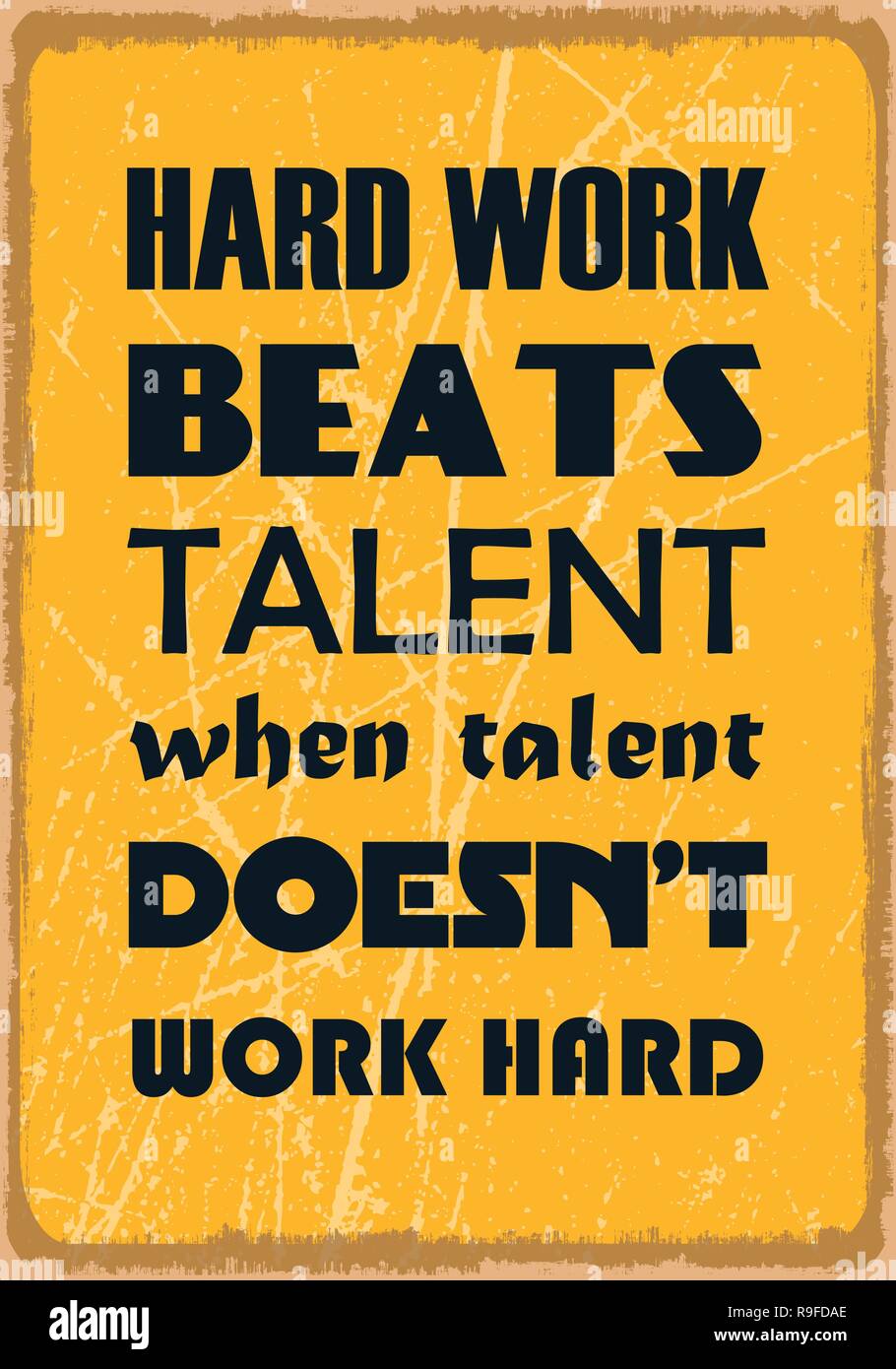 Hard work beats talent hi-res stock photography and images - Alamy