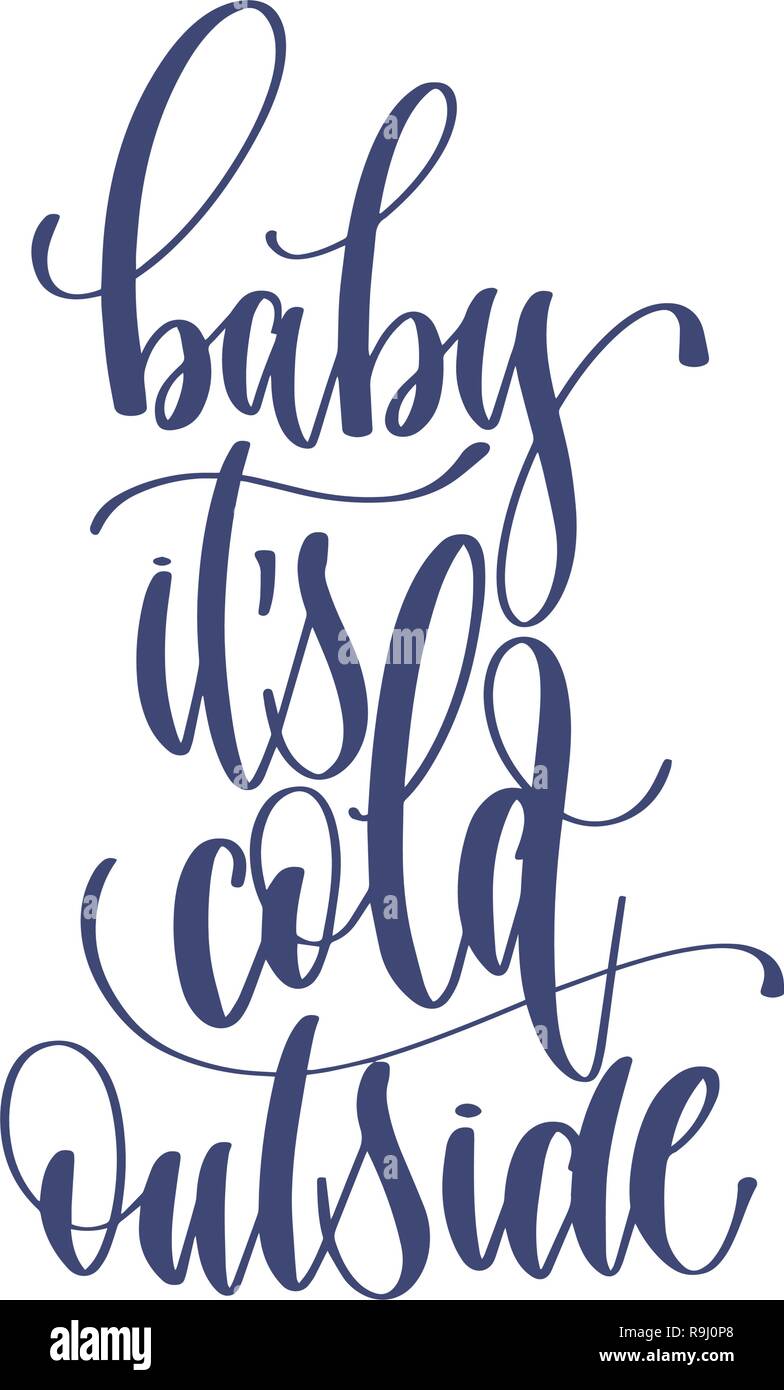 baby it's cold outside hand lettering inscription tex Stock Vector