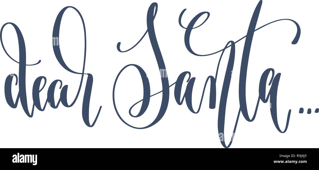 dear Santa... - hand lettering inscription text to winter holida Stock ...