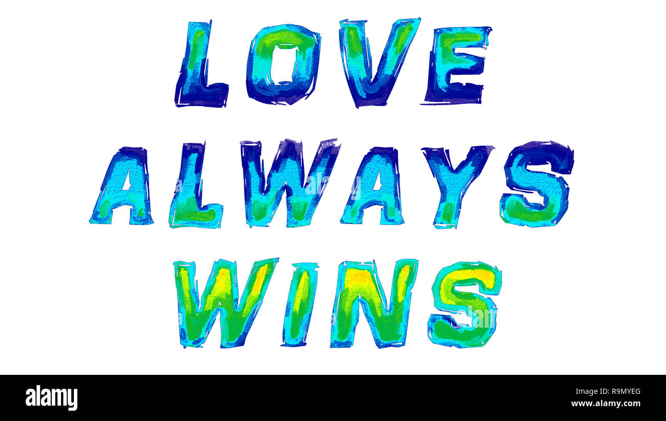 Love Always Wins phrase created with digital green, blue, indigo, and yellow watercolors on paper. Stock Photo