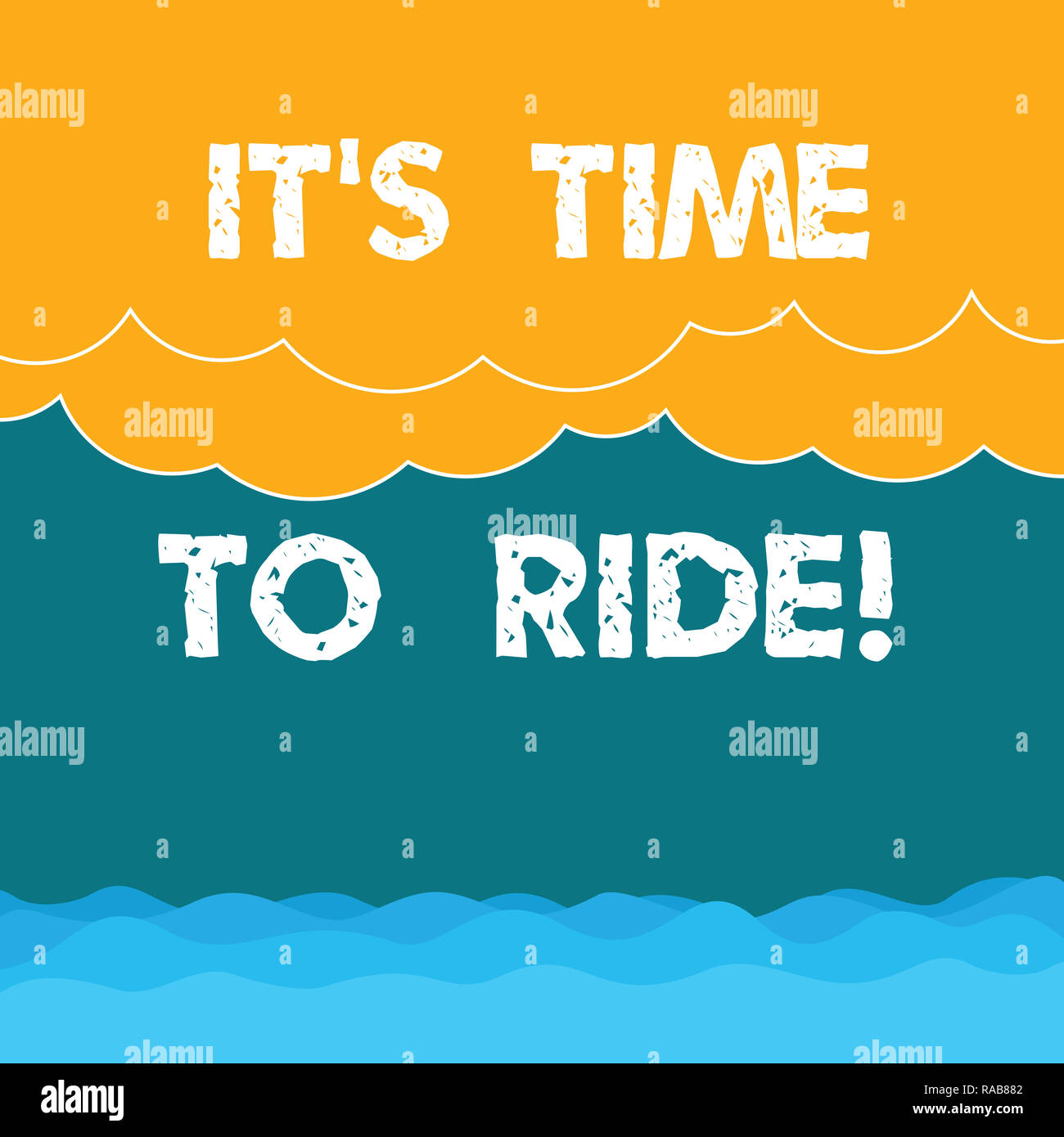 Words Full Ride Word writing text It S Is Time To Ride. Business concept for Relaxing ...