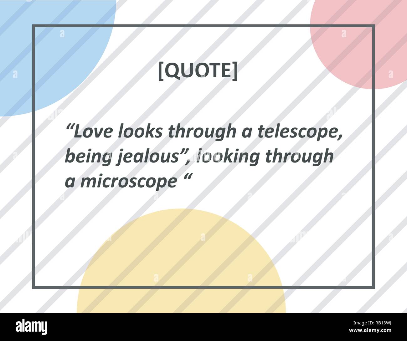 Vector Quote. Love looks through a telescope, being jealous , looking  through a microscope Stock Vector Image & Art - Alamy