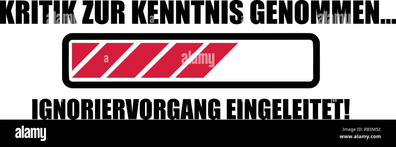 Criticism recognized, ignorance process initiated loading bar german Stock Vector