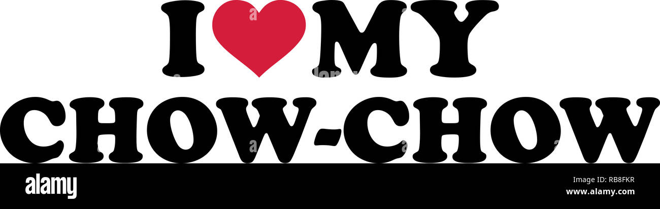 i love my chow chow