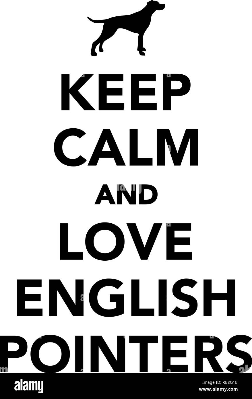 Keep calm and love English Pointers Stock Photo