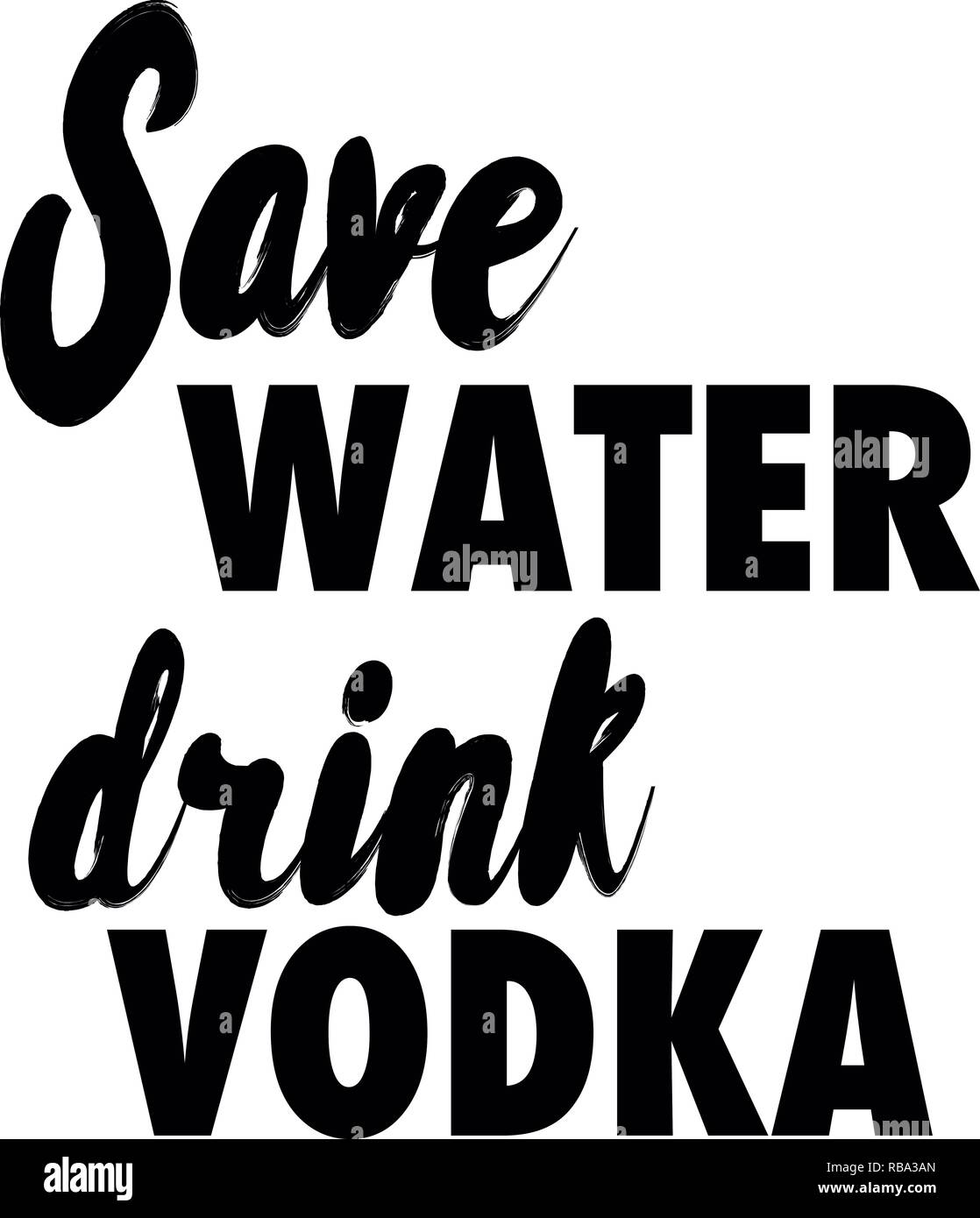 Save water drink vodka slogan Stock Photo