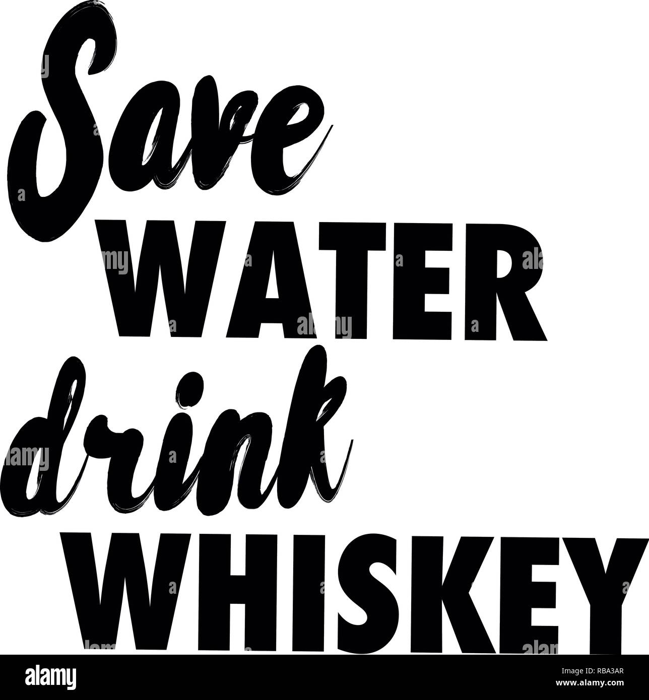 Save water drink whiskey slogan Stock Photo