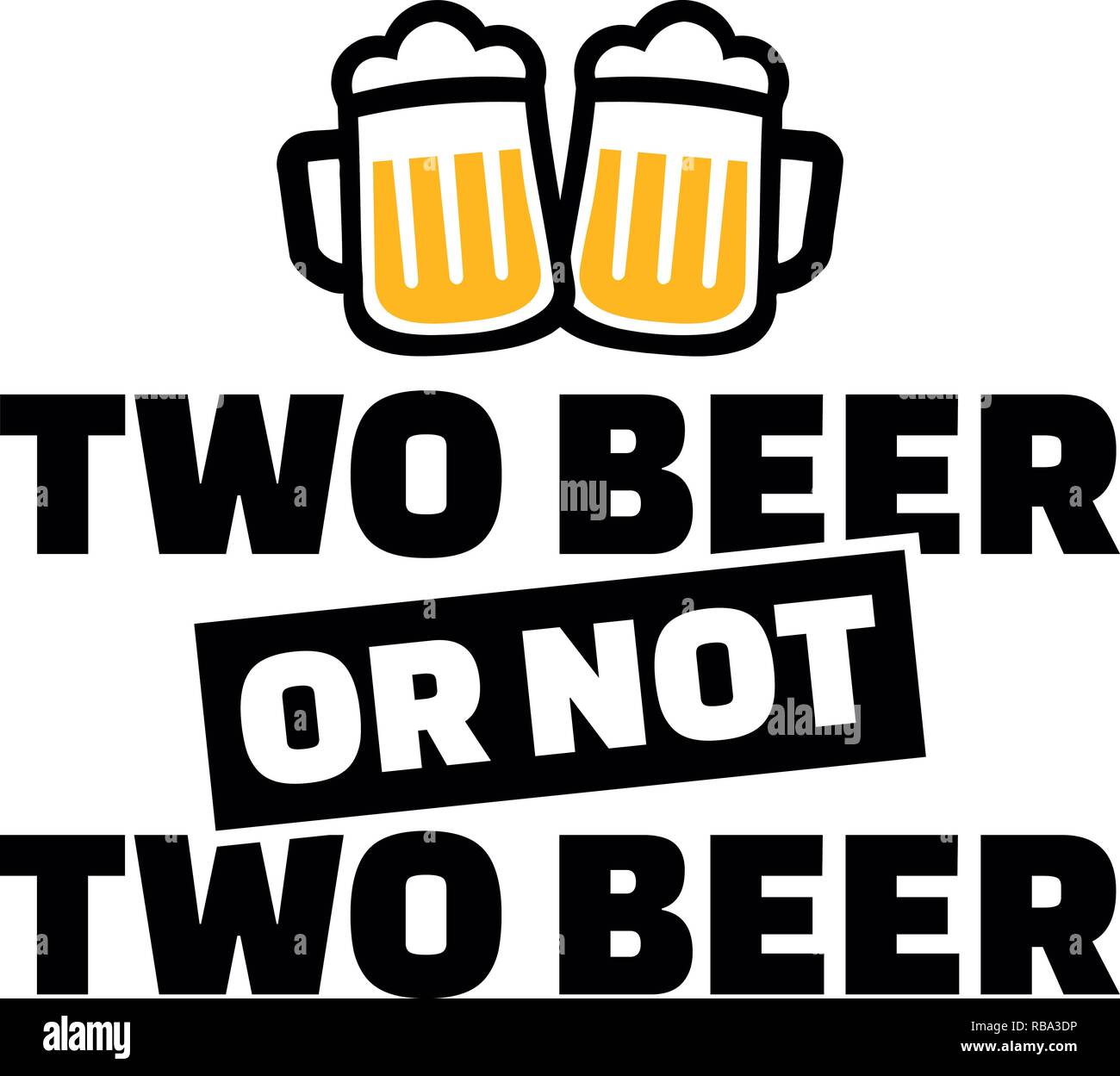 Two beer or not two beer slogan with two yellow beer glasses Stock Photo