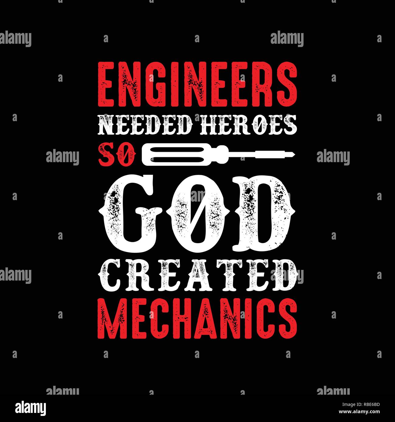 Mechanic Quote and saying. Engineers needed heroes so god created Stock Vector