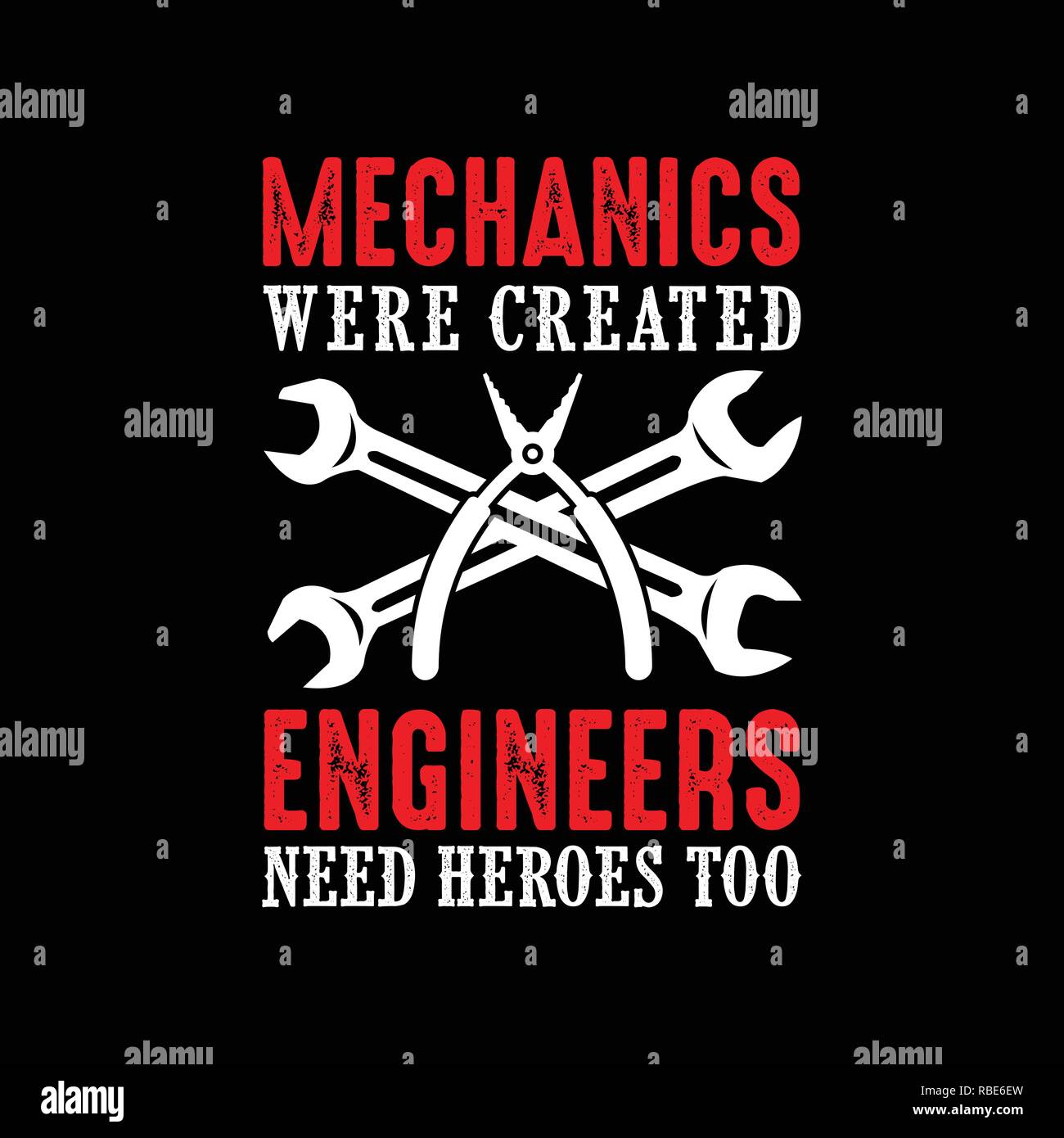 Mechanic Quote and saying. Mechanic were created engineers need heroes