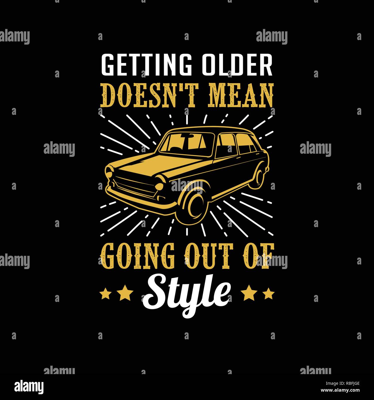 Car quote and Saying. Getting older does not mean Stock Vector
