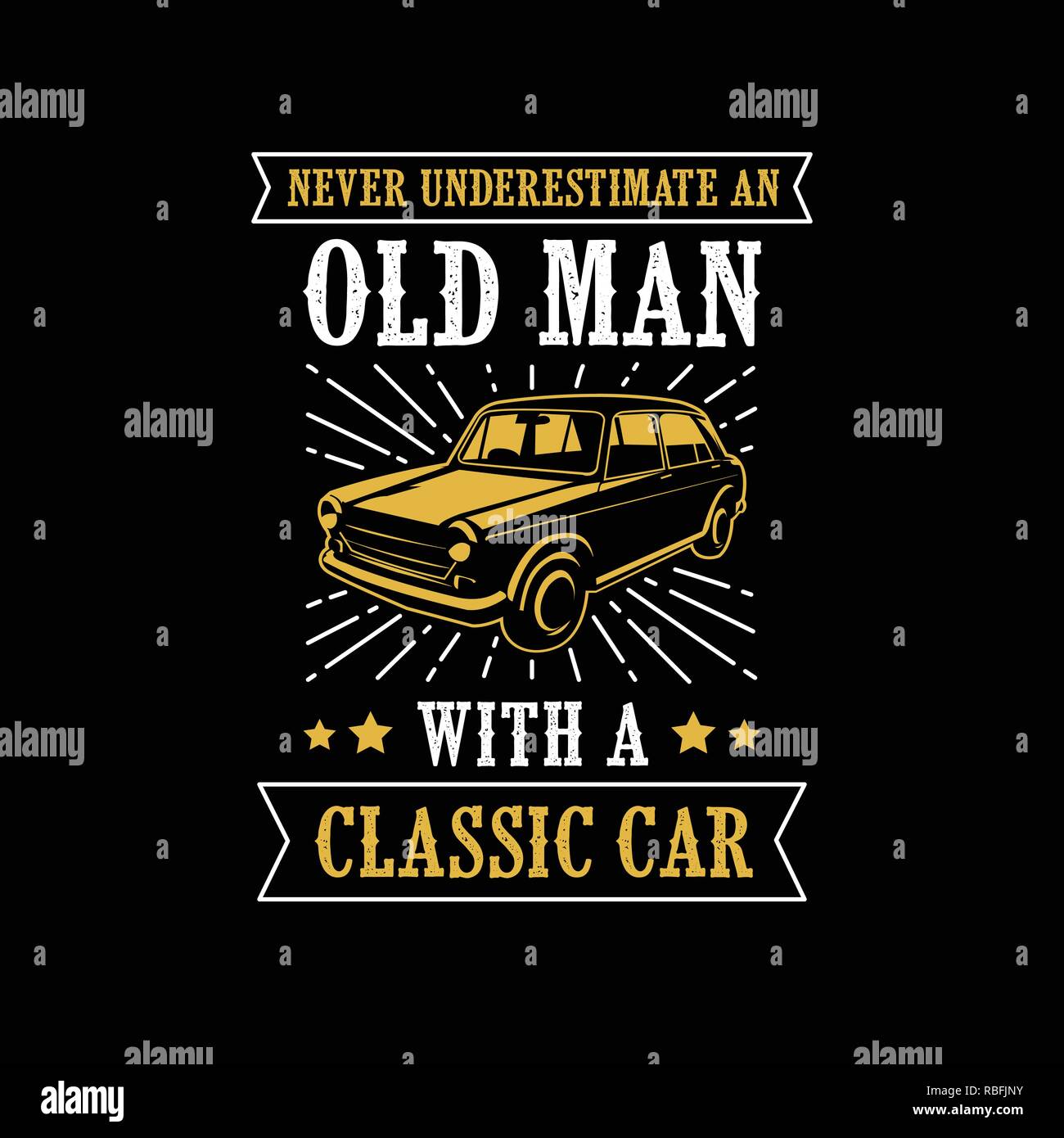 Car quote and Saying. Never underestimate an old man with a classic car Stock Vector