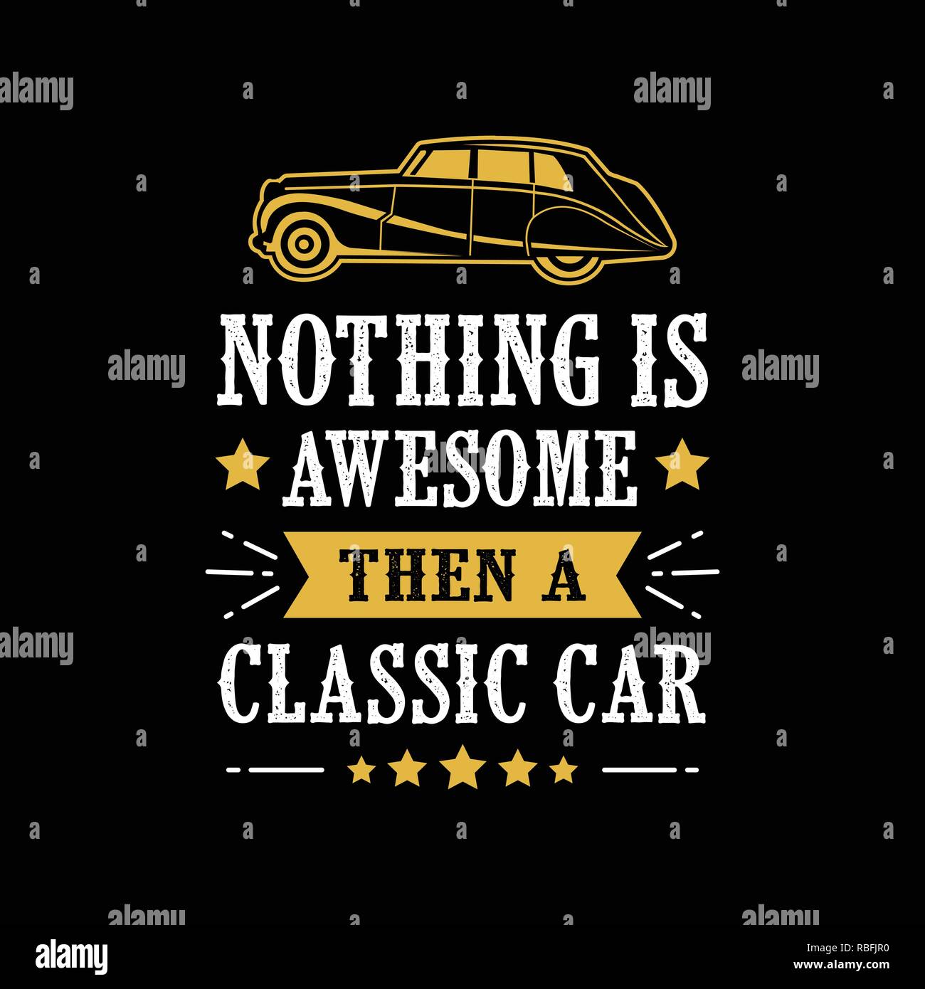 Car quote and Saying. Nothing Is Awesome then a classic car Stock Vector