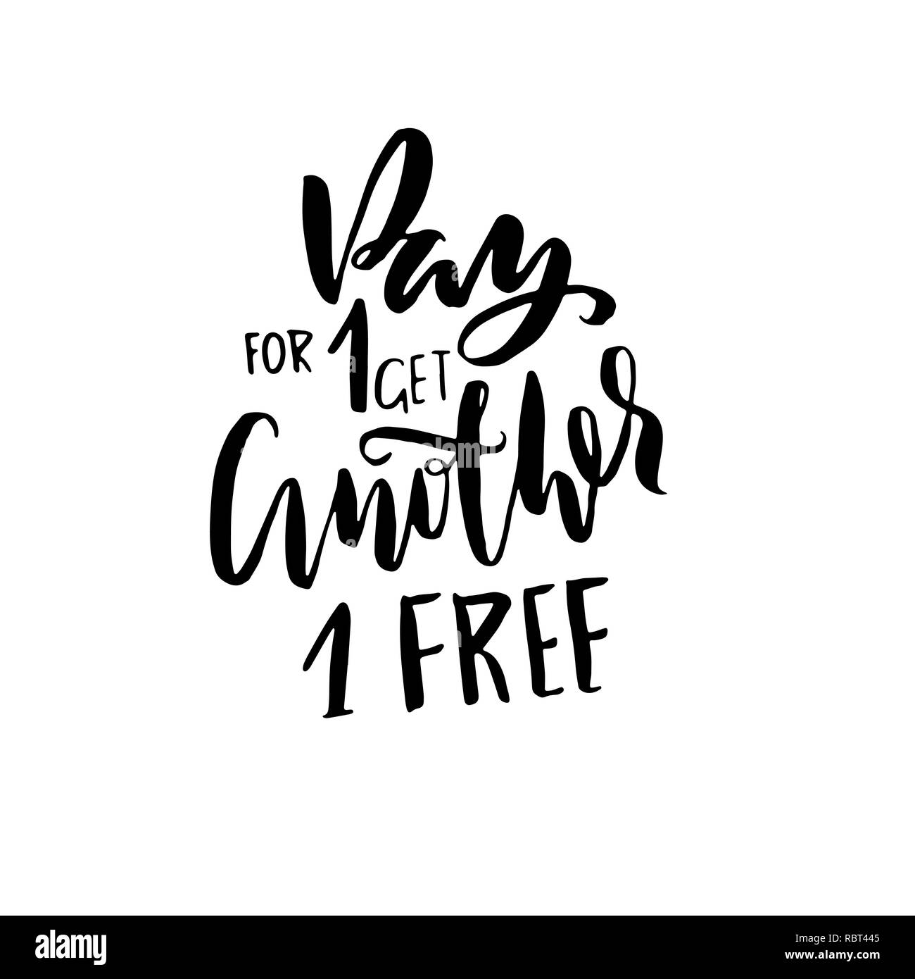 Pay for one get another one free. Handdrawn lettering. Coupon typography banner. Hand drawn vector illustration. Stock Vector