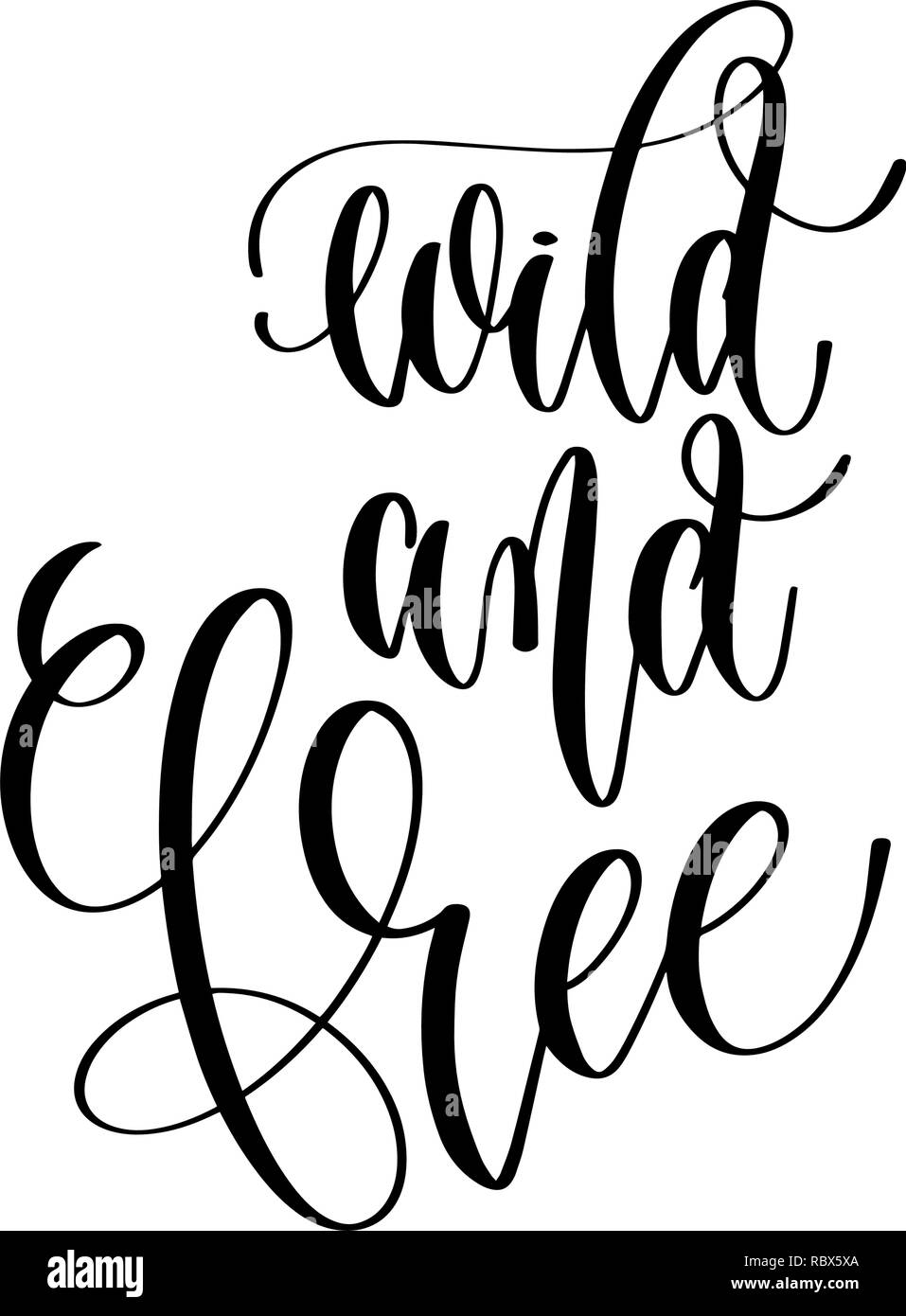 wild and free - hand lettering text positive quote Stock Vector