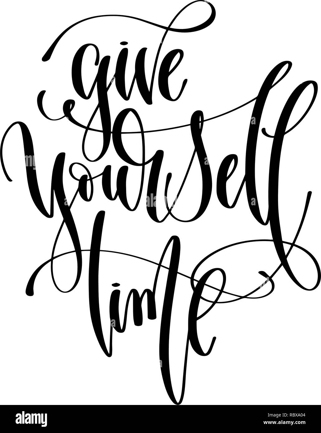 give yourself time - hand lettering inscription text Stock Vector