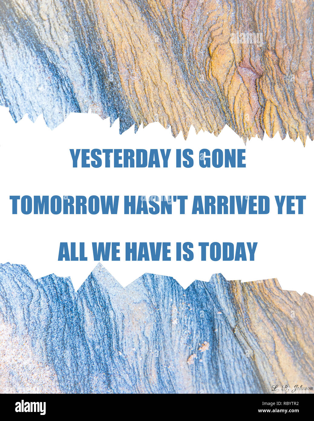Inspirational quote, motivational quote, lettering quote, modern calligraphy, typography - yesterday is gone, tomorrow hasn't arrived yet, all we have Stock Photo