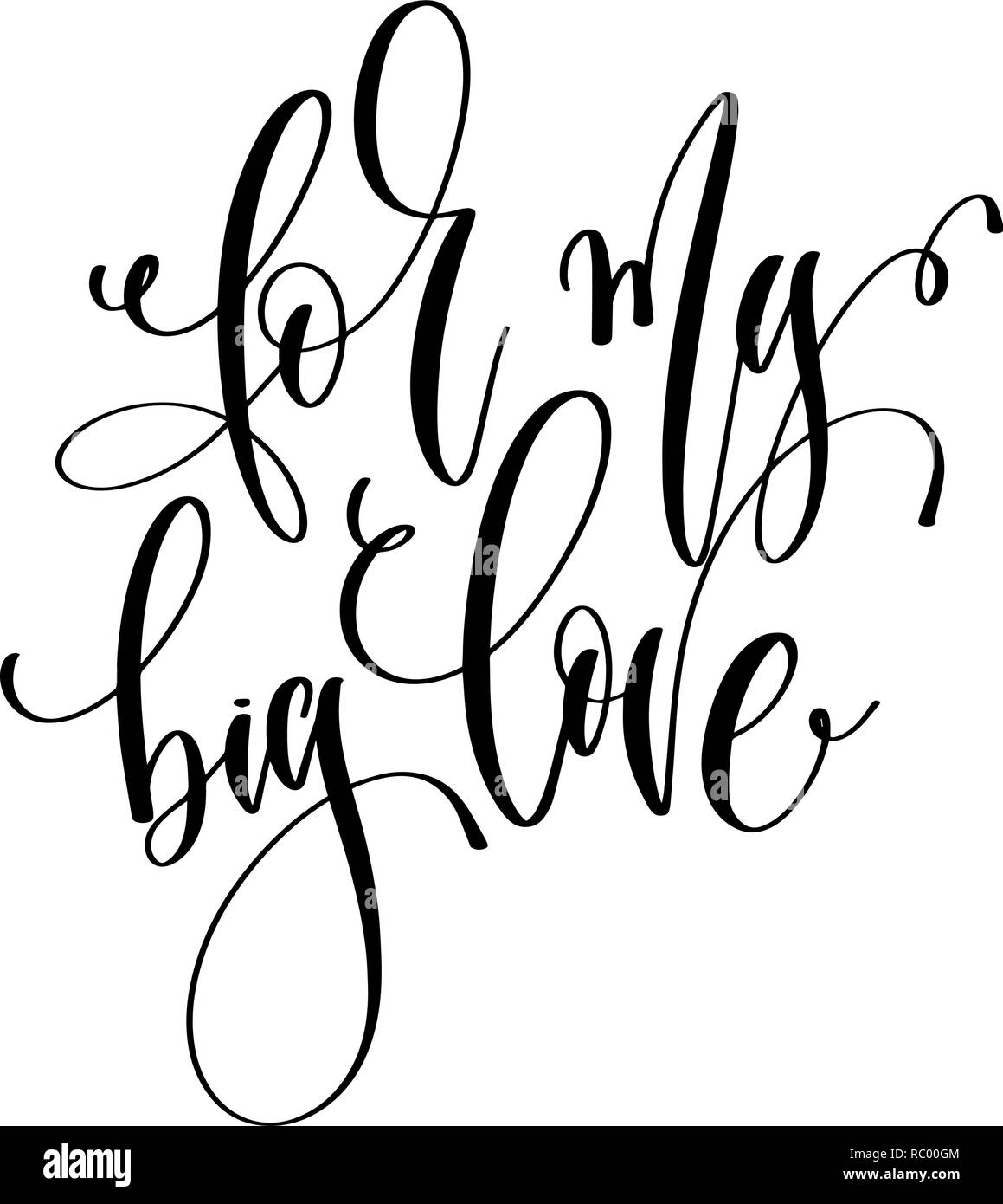 for my big love hand lettering inscription text, motivation an Stock