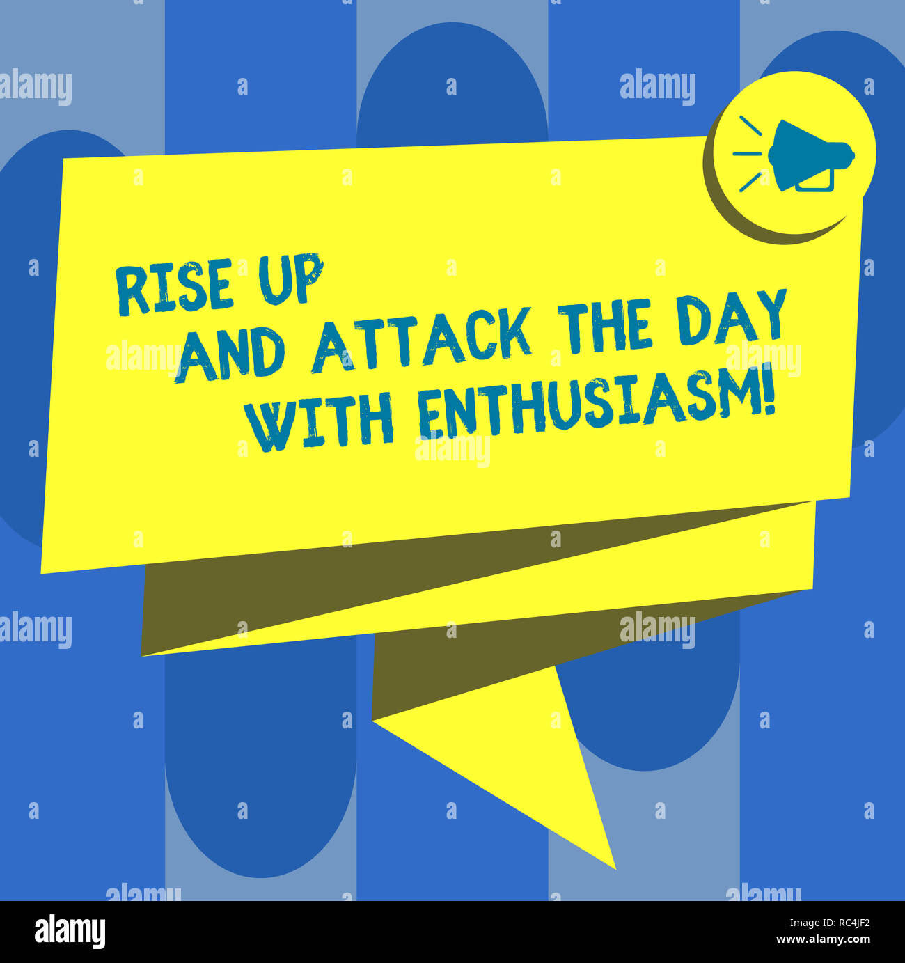 Handwriting text Rise Up And Attack The Day With Enthusiasm. Concept  meaning Be enthusiast inspired motivated Folded 3D Ribbon Sash Megaphone  Speech B Stock Photo - Alamy