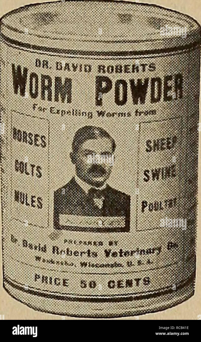 . Dr. David Roberts practical home veterinarian. Veterinary medicine. 165 DR. DAVID ROBERTS Worm Powder One Pound Can. Price 50 Cents An Effective Remedy for Expelling and Freeing Animals of Stomach and Intestinal Worms of all Kinds. Put up in air-tight cans with friction top, which preserves contents and makes it easy to remove. SYMPTOMS. Slight colicky pains are noticed at times, or there may be only switching of the tail, frequent passage of manure, itching of the anus, or rubbing of the tail or rump against the stall or fences. The horse is in poor condition; does not shed his coat; is hid Stock Photo