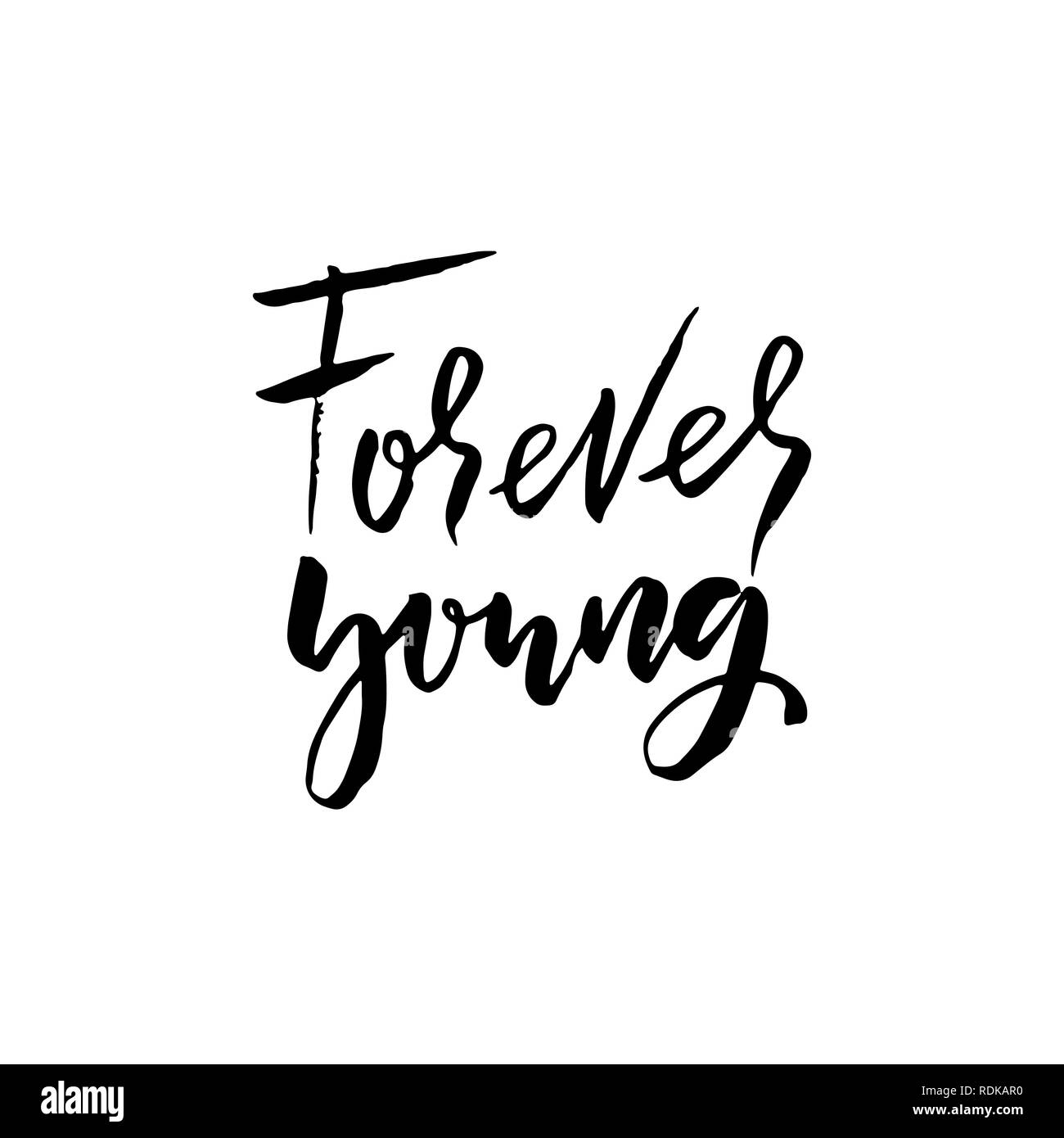 Forever young. Hand drawn brush lettering. Modern calligraphy. Ink vector illustration. Stock Vector