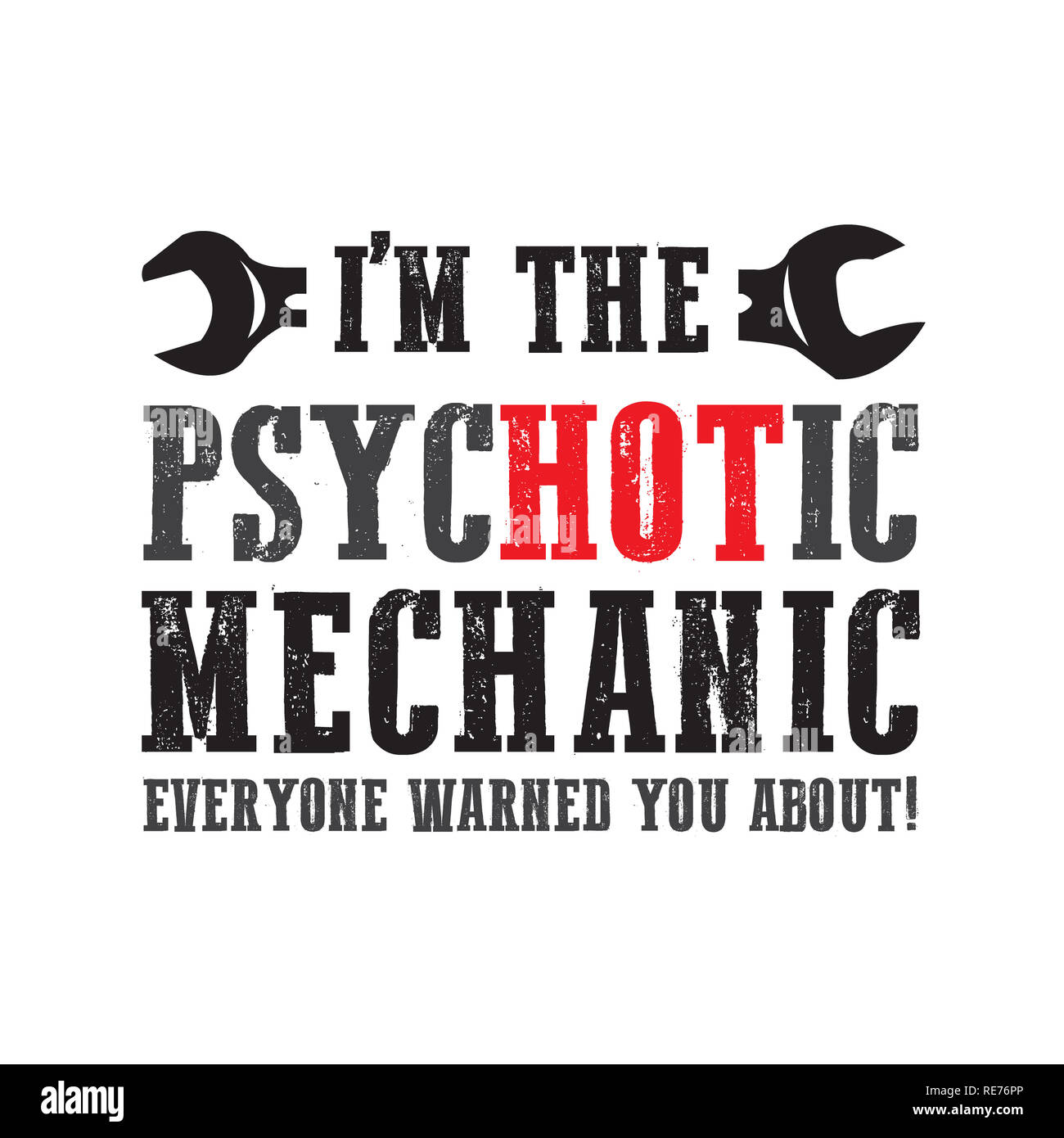 Mechanic Funny Saying and Quote. Best for Print Design like Poster, T shirt, clothing and other Stock Photo