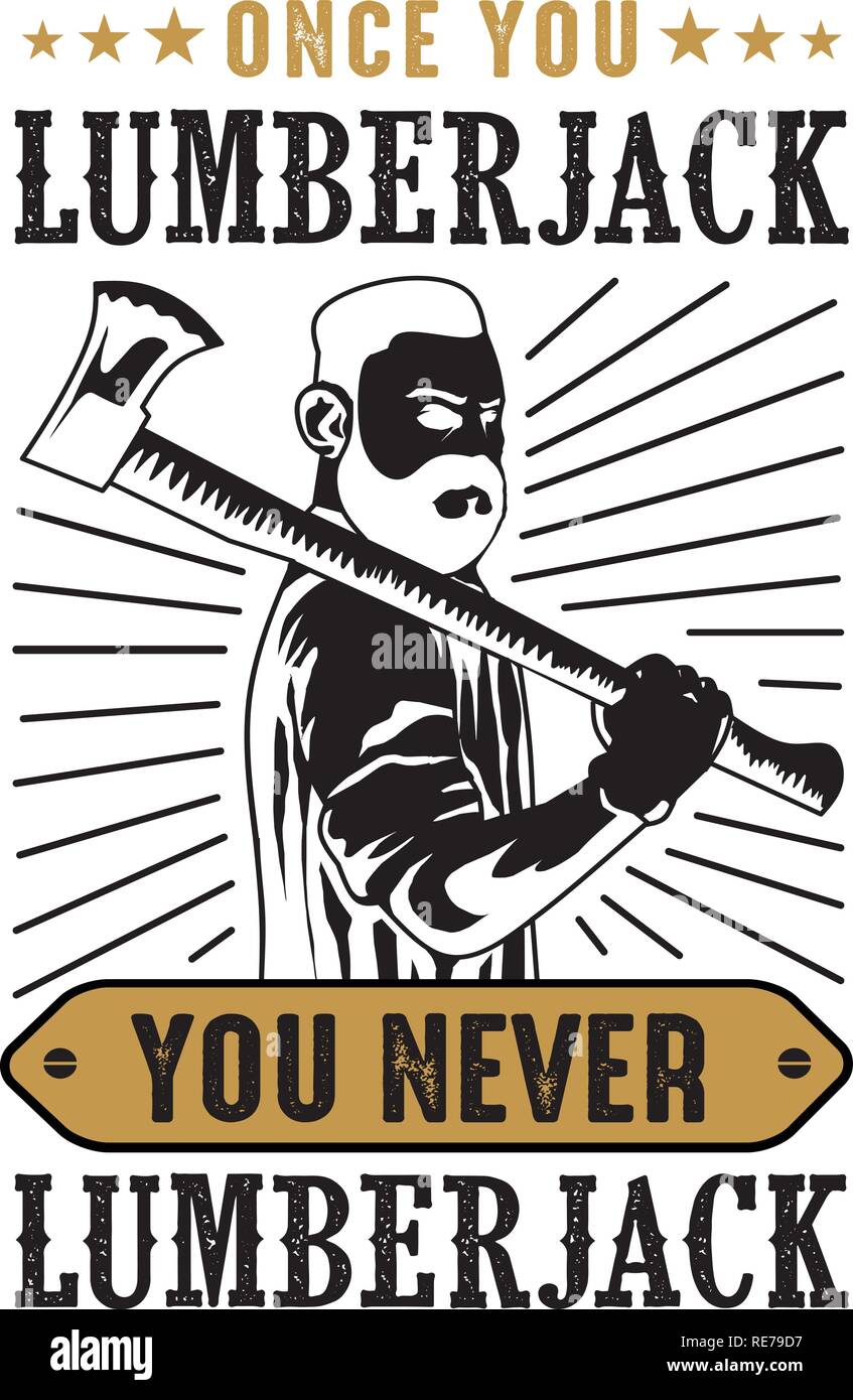 Lumberjack Quote and Saying. Best for print Design like Clothing, T ...