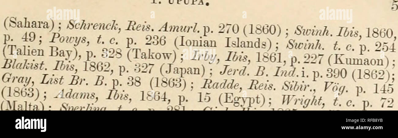 . Catalogue of the Birds in the British Museum. 1. UPtJPA.. tfcc Â«,^,/. Zo;;.?, tav.27 (1865-70); Tnstr. Ibis, 1866 .80' /Vyo;-, /J^., 1867, p. 56; Chaibe/s, t. c. p. ^ 00 (SSol) â¢ sJt f. 0 p 13o (Lmbala); Beacan, t. c. p. 143 (Simla);S^jfe' oa'^P't'^&quot;-'^' ^&quot;&quot;'^â ^' -^- ^^- ^'â¢- i â pi. 12 (1868) â¢ Pefe Ihh 186^ p,307 (Kotegurh); &amp;Â«/M, ^. e. p. 448 (pUS) i;;^;'?!^; fSfdeutschl. p 69 (1869); 2)^;-/. jÂ«/. S p Sf i869T ^/â¢o.fo, 16,., 1869, p. 48 (Almora); Saunders, tc. p 18MS Spain); Heugl. Om. N.O.-Afr i d -^IS HSflQ -Vt^^ ir i , -^i. p. K)3, 4. 1250 (1869/f ^J^^^li^^;  Stock Photo
