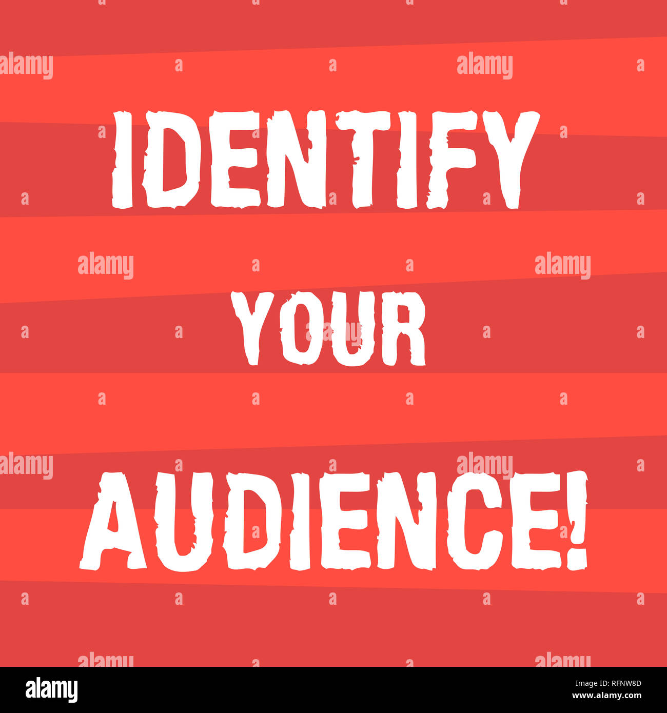 Handwriting Text Writing Identify Your Audience Concept Meaning Figuring Out The Target Audience And Their Needs Halftone Stripe Photo Horizontal Lin Stock Photo Alamy