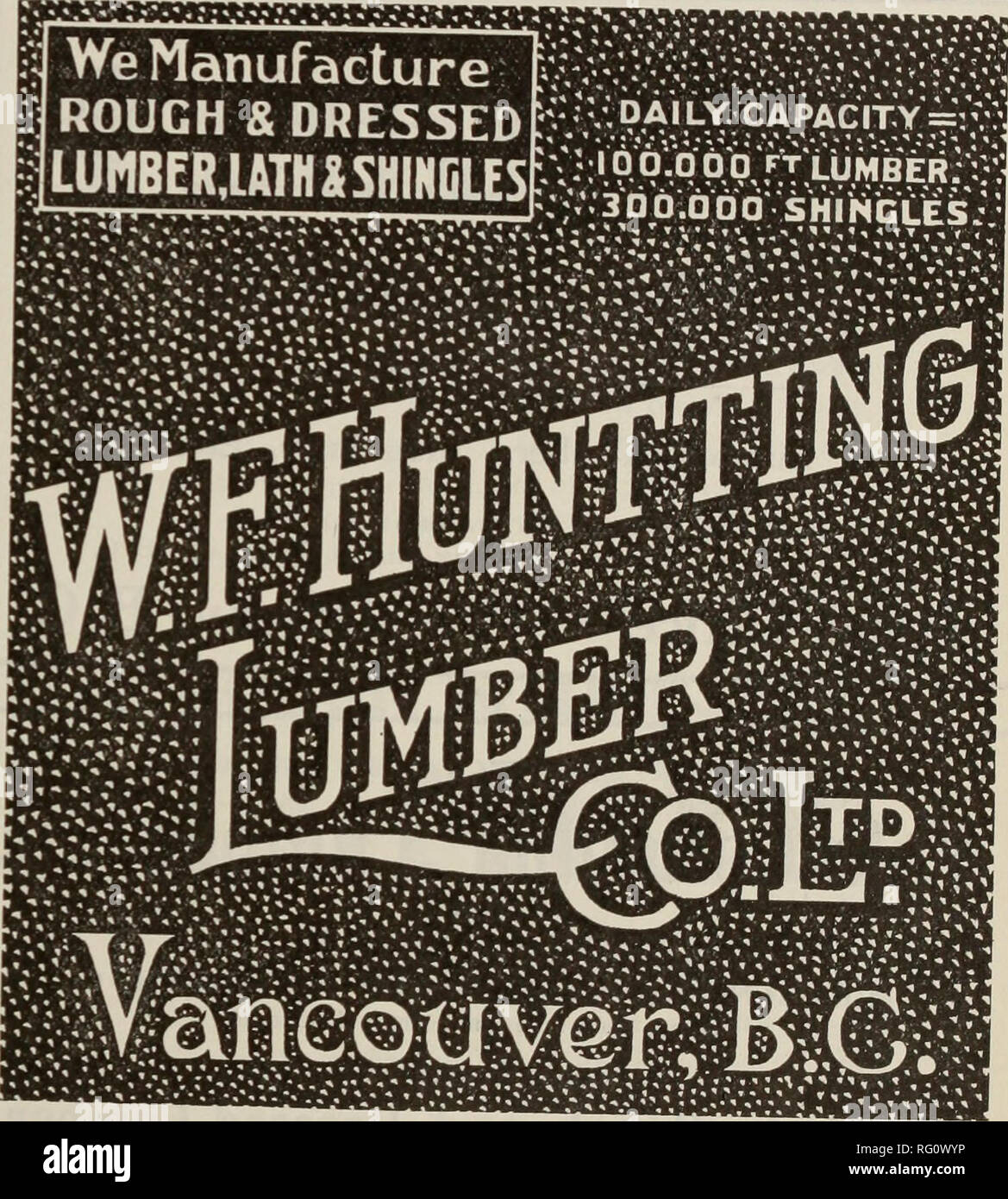 . Canadian forest industries 1909. Lumbering; Forests and forestry; Forest products; Wood-pulp industry; Wood-using industries. The Pacific Woods Co. Limited Head Office: 205-206 Loo Bids., 1/ r» n Cor. Hastings and Abbot Sts., VanCOUVCr, D.L. Correspondence Solicited Shingles Lumber and Lath Prompt Shipments Timber ^lmitS We haVe Several Lar&amp;e Blocks for Sale with Mill Sites, near Vancouver.. Everything in WOOD GOODS Shingles our specialty. Prices always consistent with the market For hurrying up information ring up Bell Phone 346^ H. FONGER, Niagara Falls, N.Y. The Fernie Lumber Co., Lim Stock Photo
