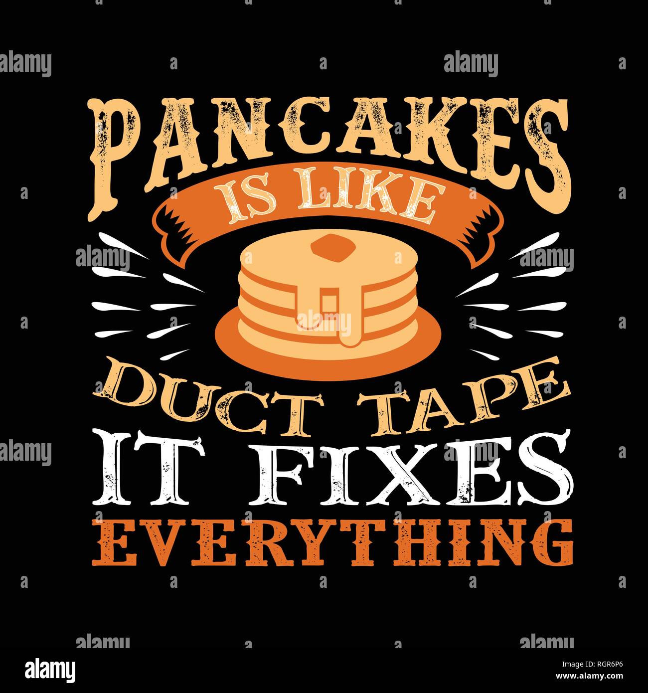 Pancakes Is like duct tape it fixes everything. Funny food Quote Stock