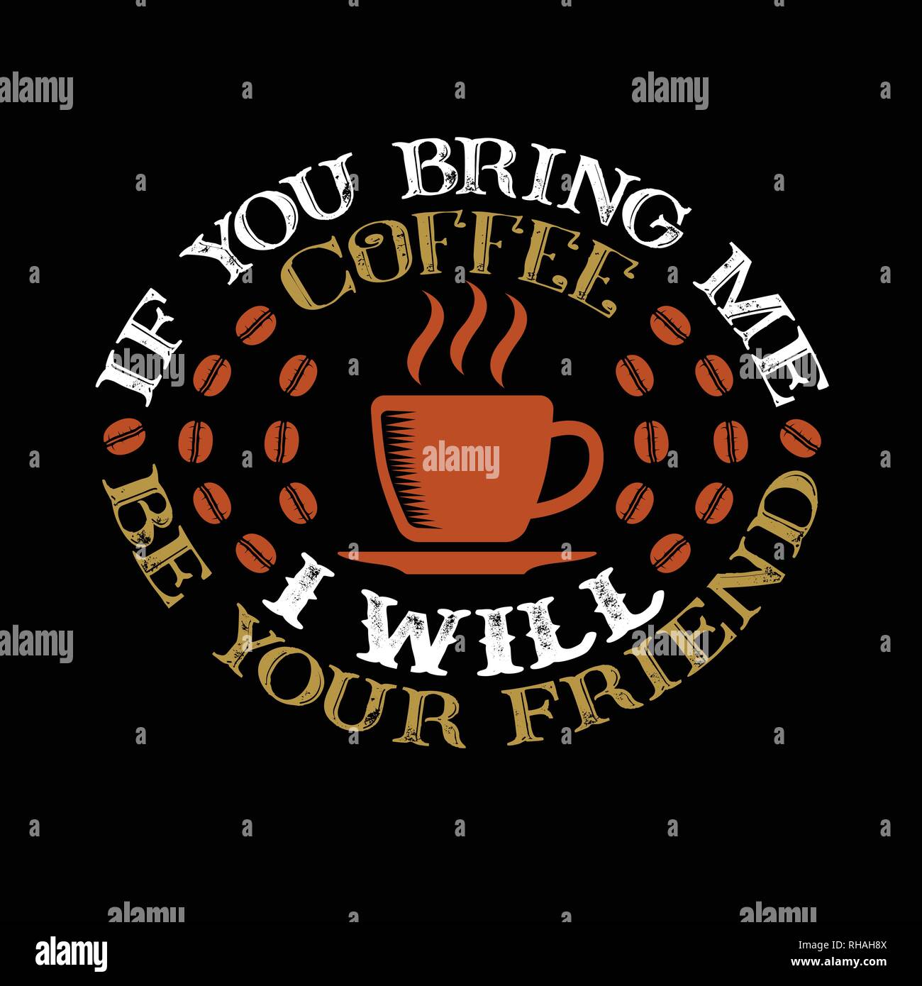 Food and drink Quote. If you bring me coffee I ll be your friend Stock  Vector Image & Art - Alamy