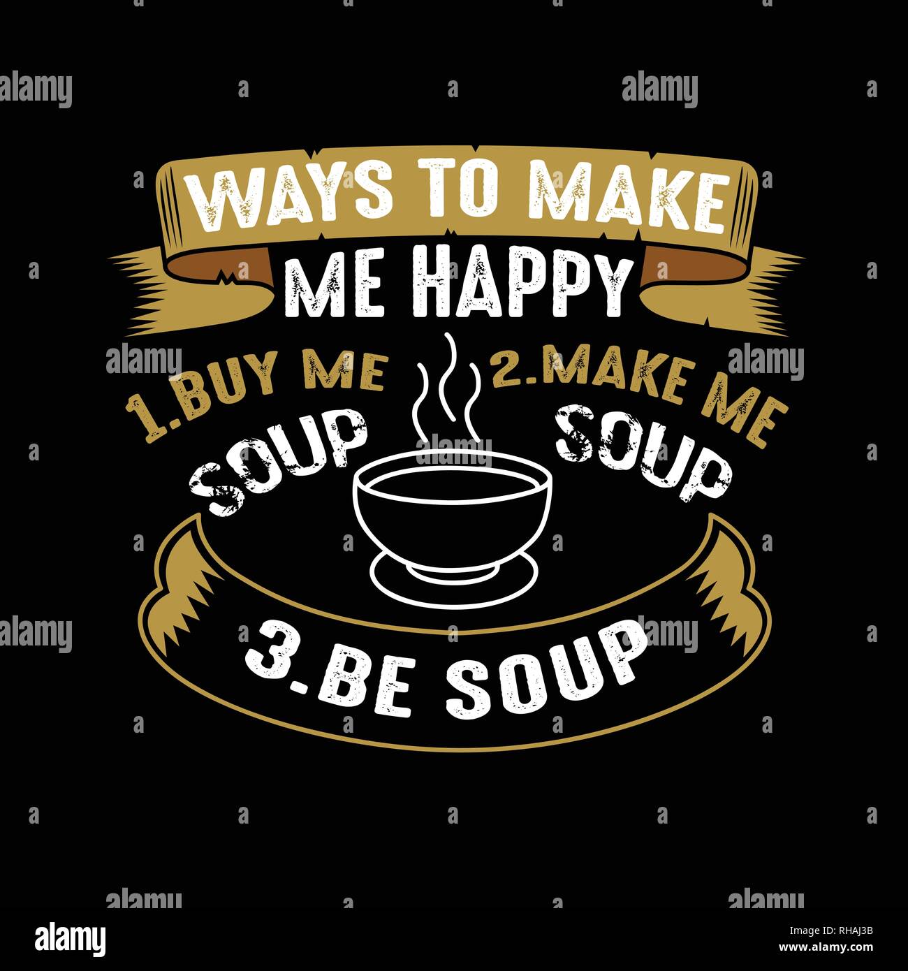 Food Quote. Ways to make me Happy Soup Stock Vector Image & Art Alamy